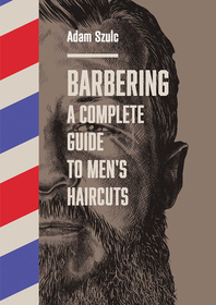 Książka Adam Szulc - Barbering. A complete guide to men's haircuts 2023